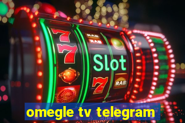 omegle tv telegram